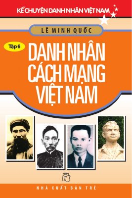 Danh Nhân Cách Mạng Việt Nam (Lê Minh Quốc)
