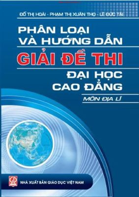 Hướng dẫn giải các dạng bài Địa lý hay gặp trong kỳ thi THPT quốc gia của đỗ Thị Hoài