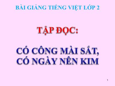 bài Tập đọc Có công mài sắt có ngày nên kim