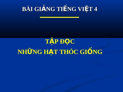 bài Tập đọc - Những hạt thóc giống