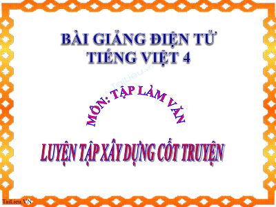 bài Tập làm văn - Luyện tập xây dựng cốt truyện