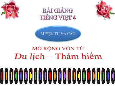 bài Luyện từ và câu - Mở rộng vốn từ Du lịch - Thám hiểm