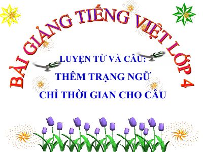 bài Luyện từ và câu - Thêm trạng ngữ chỉ thời gian cho câu