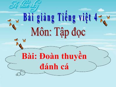 bài Tập đọc - Đoàn thuyền đánh cá