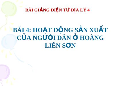 Bài giảng Địa lý 4 bài 4 Hoạt động sản xuất của người dân ở Hoàng Liên Sơn