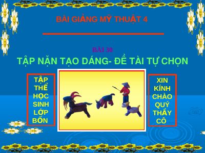 Tập nặn tạo dáng Đề tài tự chọn