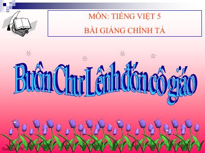 bài Chính tả - Nghe, viết Buôn Chư Lệnh đón cô giáo