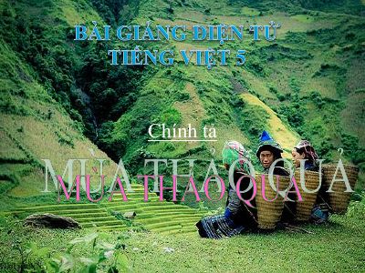 bài Chính tả - Nghe,viết Mùa thảo quả