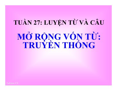 bài Luyện từ và câu - Mở rộng vốn từ - Truyền thống