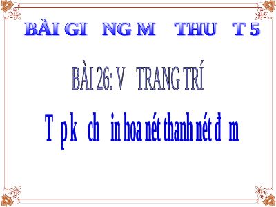 Vẽ trang trí Tập kẻ kiểu chữ in hoa nét thanh, nét đậm