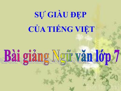 Sự giàu đẹp của Tiếng Việt