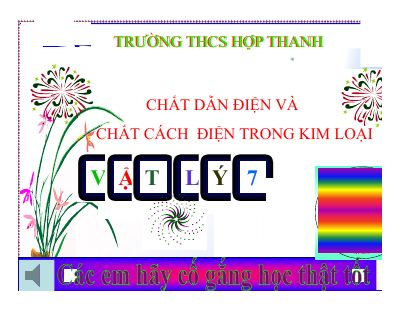 Chất dẫn điện và chất cách điện  Dòng điện trong kim loại
