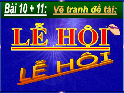 Vẽ tranh Đề tài Lễ hội (tt)