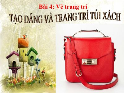 Vẽ trang trí - Tạo dáng và trang trí túi xách
