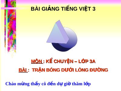 bài Kể chuyện - Trận bóng dưới đường