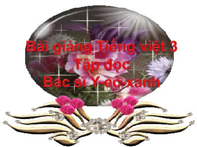 bài Tập đọc - Bác sĩ Y-éc-xanh