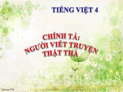 bài Chính tả - Nghe -viết Người viết truyện thật thà, phân biệt s-x, dấu hỏi- dấu ngã
