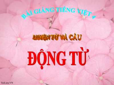 bài Luyện từ và câu - Động từ