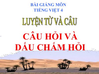 bài Luyện từ và câu - Câu hỏi và dấu chấm hỏi