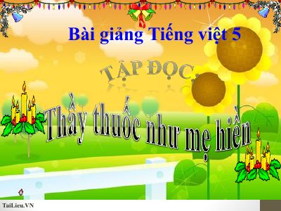 bài Tập đọc - Thầy thuốc như mẹ hiền