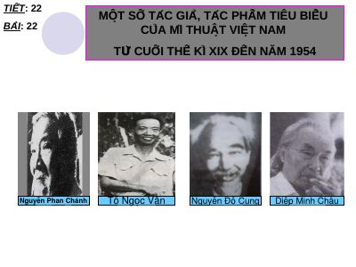 Một số tác giả và tác phẩm tiêu biểu của Mỹ thuật VN từ cuối thế kỷ XIX đến năm 1954
