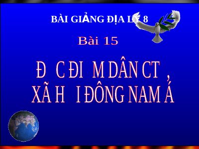 Bài giảng Địa lý 8 bài 15 Đặc điểm dân cư, xã hội Đông Nam Á