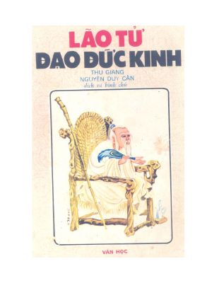 Lão Tử - Đạo Đức Kinh (Thu Giang) Nguyễn Duy Cần dịch và bình chú!