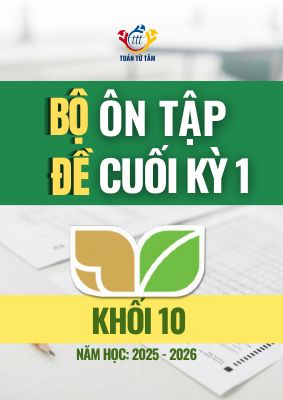Bộ đề ôn tập cuối học kỳ 1 môn Toán 10 KNTTVCS năm học 2025 - 2026