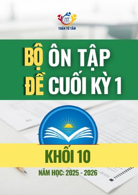 Bộ đề ôn tập cuối học kỳ 1 môn Toán 10 CTST năm học 2025 - 2026