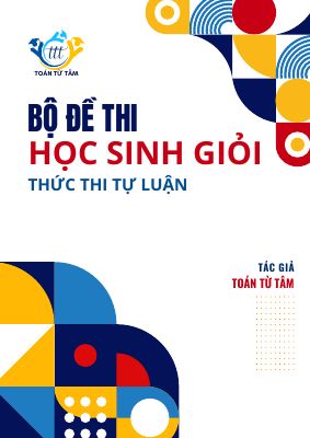 Bộ đề thi chọn học sinh giỏi môn Toán THPT hình thức thi tự luận