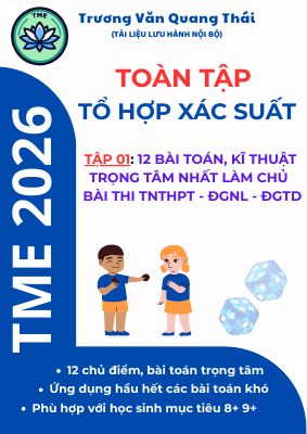 12 bài toán, kĩ thuật trọng tâm nhất làm chủ bài toán tổ hợp - xác suất