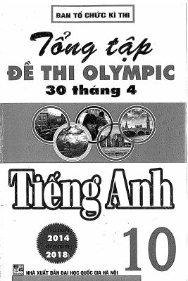 Tổng tập đề thi Olympic 30 tháng 4 Tiếng Anh 10 từ năm 2014-2018 Mã A277673