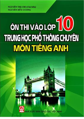 Ôn thi vào lớp 10 THPT Chuyên môn Tiếng Anh, Nguyễn Thị Chi, Nguyễn Hữu Cương Mã A373864