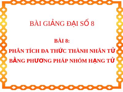 Phân tích đa thức thành nhân tử bằng phương pháp nhóm hạng tử