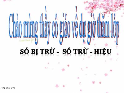 Số bị trừ - số trừ - hiệu