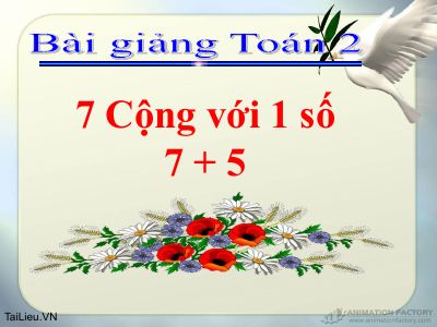 Soạn bài 7 cộng với 1 số 7+5