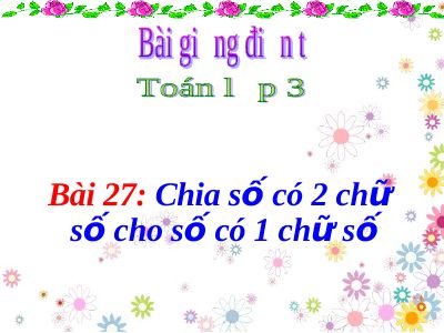 Chia số có 2 chữ số cho 1 số có 1 chữ số