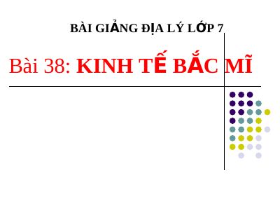Bài giảng Địa lý 7 bài 38 Kinh tế Bắc Mĩ