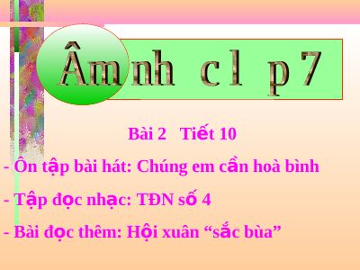 Bài giảng Âm nhạc 7 bài 3 Tập đọc nhạc TĐN số 4