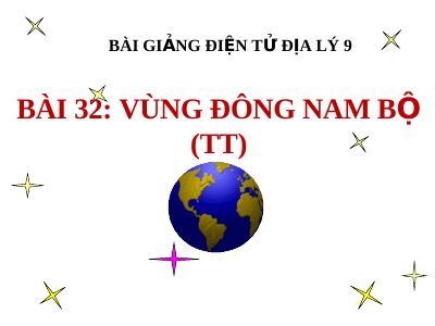 Bài giảng Địa lý 9 bài 32 Vùng Đông Nam Bộ (tt)