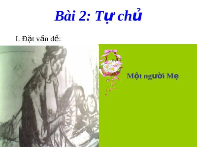 Bài giảng GDCD 9 bài 2 Tự chủ