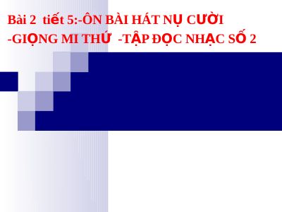 Bài giảng Âm nhạc 9 bài 2 Tập đọc nhạc Giọng Mi thứ -TĐN số 2