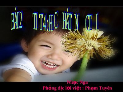 Bài giảng Âm nhạc 9 bài 2 Học hát Nụ cười