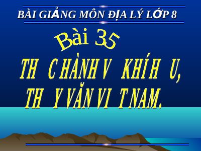 Bài giảng Địa lý 8 bài 35 Thực hành về khí hậu, thủy văn Việt Nam