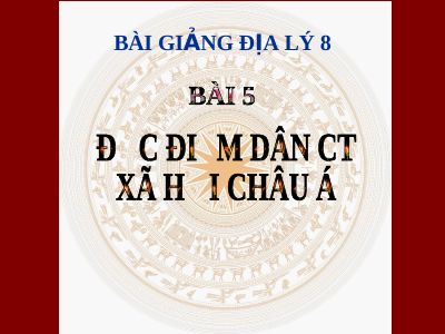 Bài giảng Địa lý 8 bài 5 Đặc điểm dân cư, xã hội châu Á