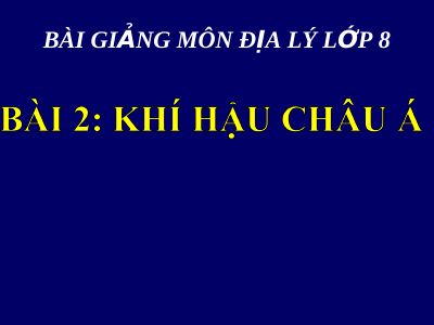 Trọn bộ bài giảng Địa lý 8 - GVTrần THiền