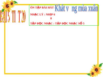 Bài giảng Âm nhạc 8 bài 5 Tập đọc nhạc Nhịp 6-8 - TĐN số 5