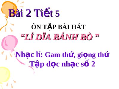 Bài giảng Âm nhạc 8 bài 2 Nhạc lí Gam thứ, Giọng thứ Tập đọc nhạc TĐN số 2