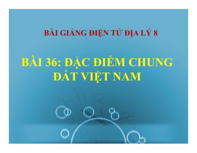 Bài giảng Địa lý 8 bài 36 Đặc điểm đất Việt Nam