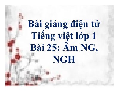 Tiếng Việt 1 bài 25 Âm NG, NGH